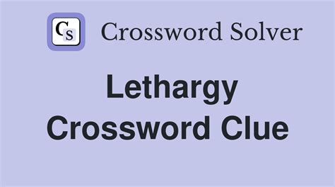 lethargy 5 letters|Boredom, lethargy (5) Crossword Clue, Crossword Solver.